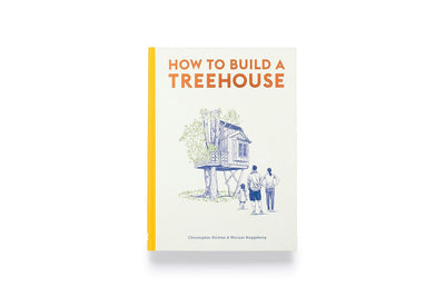 How to Build a Treehouse - Hardcover